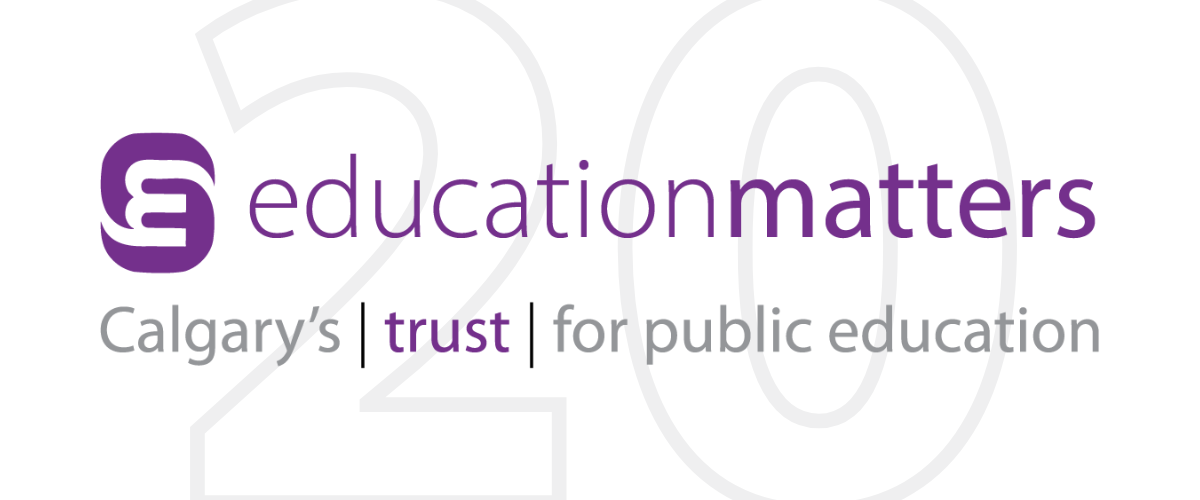 EducationMatters Calgary's Trust for Public Education - 20 Years